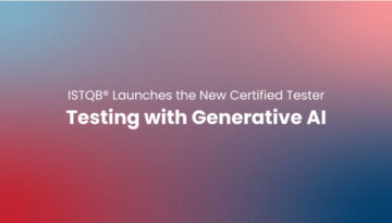 ISTQB Launches the New Certified Tester Testing with Generative AI certification announcement graphic